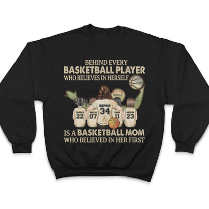 Basketball Mom Behind Every Basketball Player - Gift For Mother - Personalized Custom T Shirt