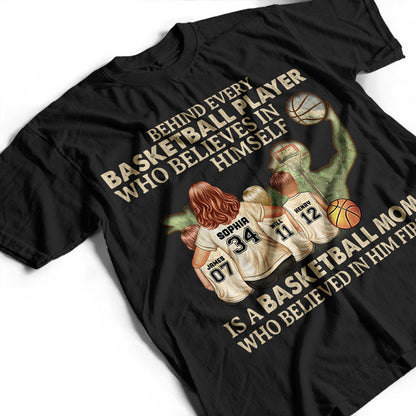 Basketball Mom Behind Every Basketball Player - Gift For Mother - Personalized Custom T Shirt