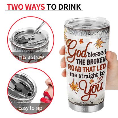 Wander Prints Couple Gifts, Birthday Gifts, Anniversary Gift, Grandparents Day Gifts - God Blessed The Broken Road That Led Me Straight To You, Couple Gift, Custom Tumbler, Travel Cup, Insulated 20oz Tumbler