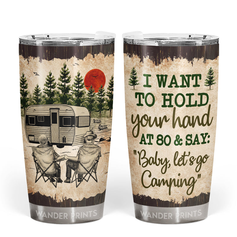 Wander Prints Couple Gifts, Birthday Gifts, Anniversary Gift, Grandparents Day Gifts - I Want To Hold Your Hand At 80 Camping, Old Couple Gift, Custom Tumbler, Travel Cup, Insulated 20oz Tumbler