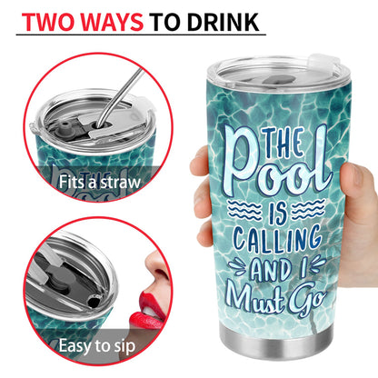 The Beach The Pool Is Calling And I Must Go - Birthday, Vacation, Traveling Gift For Woman, Man - Personalized Custom Tumbler