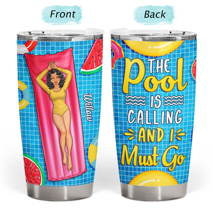 The Beach The Pool Is Calling And I Must Go - Birthday, Vacation, Traveling Gift For Woman, Man - Personalized Custom Tumbler