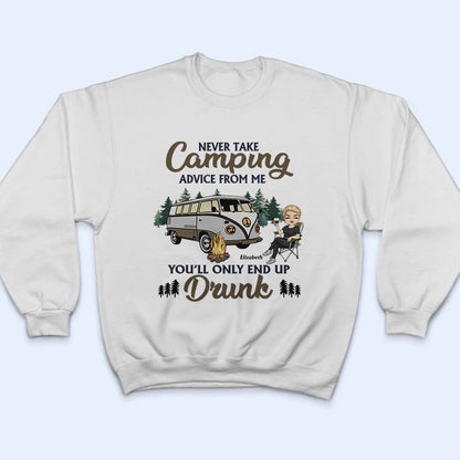 Never Take Camping Advice From Me You'll Only End Up Drunk Camping Chibi - Personalized Custom T Shirt