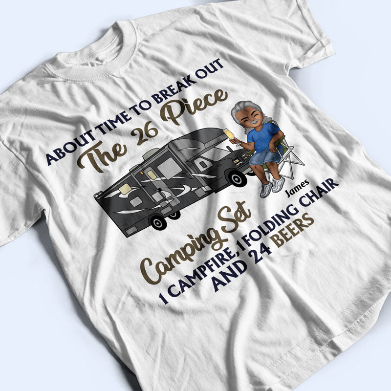About Time To Break Out The 26 Piece Camping - Gift For Dad - Personalized Custom T Shirt