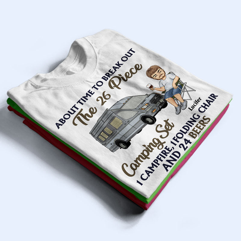 About Time To Break Out The 26 Piece Camping - Gift For Dad - Personalized Custom T Shirt