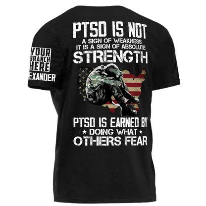 Veteran - PTSD Is Not A Sign Of Weakness - Personalized Unisex T-shirt T-shirt The Next Custom Gift