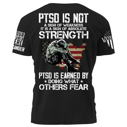 Veteran - PTSD Is Not A Sign Of Weakness - Personalized Unisex T-shirt T-shirt The Next Custom Gift