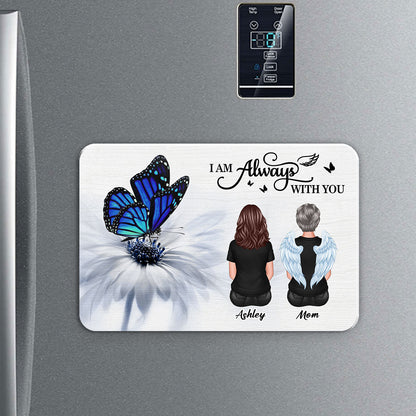 Butterfly I Am Always With You Family Memorial Personalized Acrylic Fridge Magnet, Remembrance Gift, Sympathy Gift