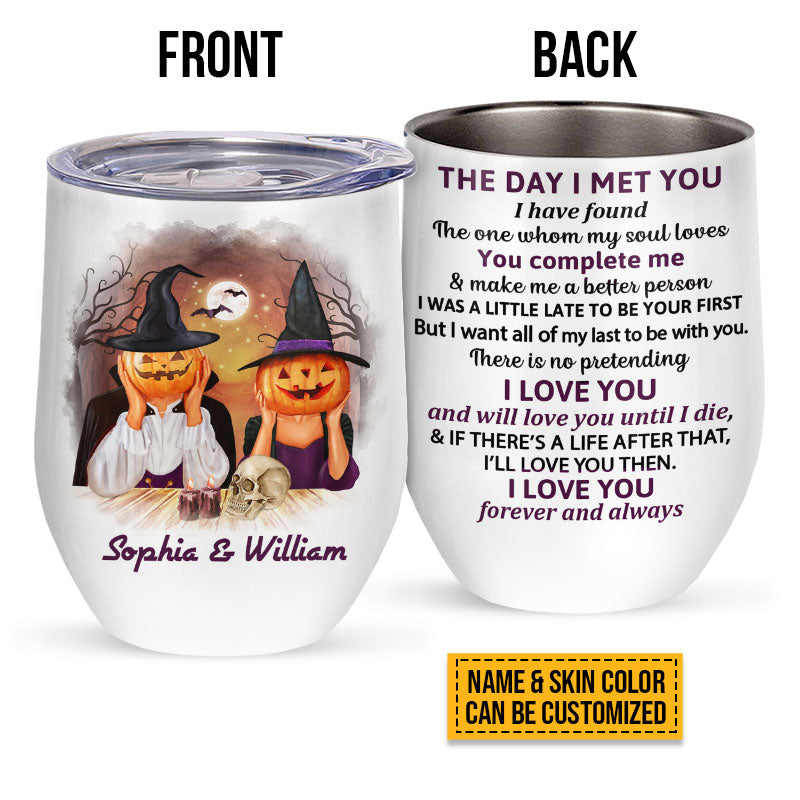 Witch Couple Husband Wife The Day I Met Halloween Couple Gift Skin Custom Wine Tumbler, Anniversary, Couple Tumbler