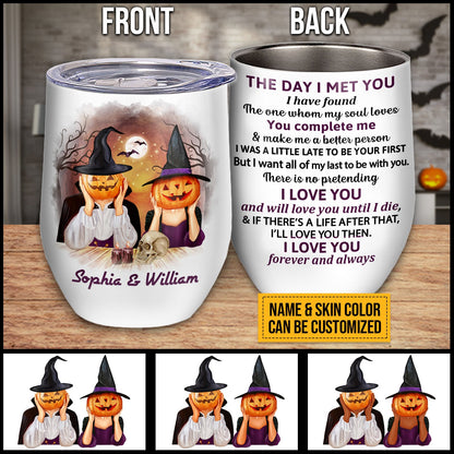 Witch Couple Husband Wife The Day I Met Halloween Couple Gift Skin Custom Wine Tumbler, Anniversary, Couple Tumbler