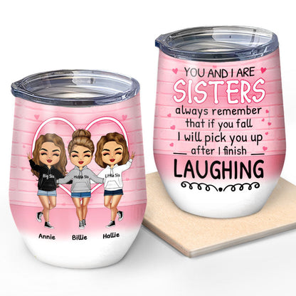 After I Finish Laughing - Gift For Sisters - Personalized Custom Wine Tumbler