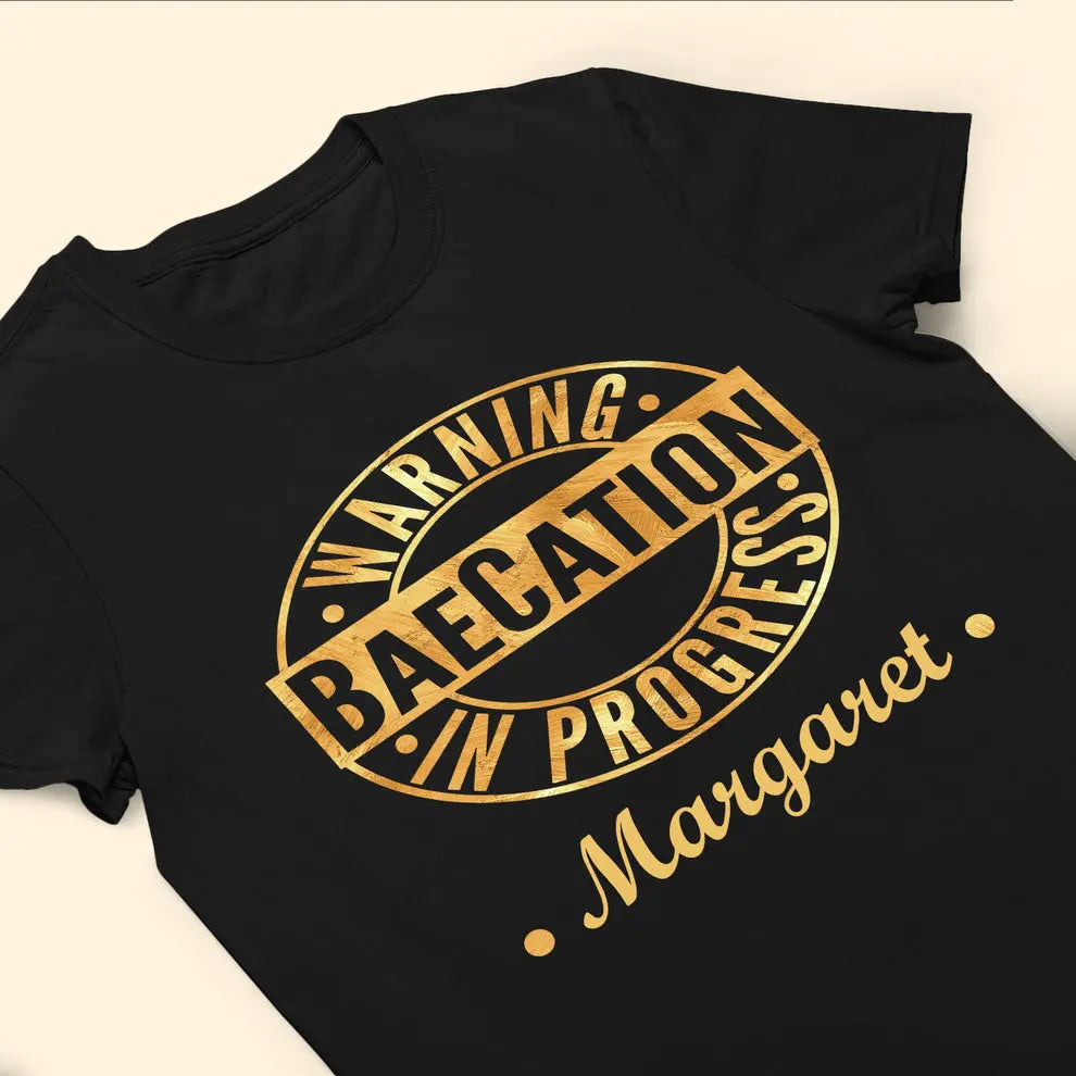 Warning Baecation In Progress - Personalized Shirt Shirts & Tops The Next Custom Gift