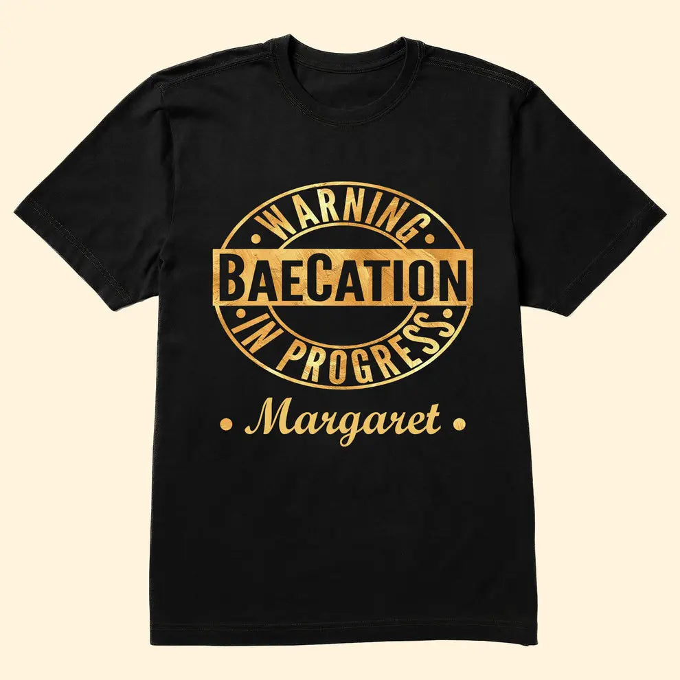 Warning Baecation In Progress - Personalized Shirt Shirts & Tops The Next Custom Gift