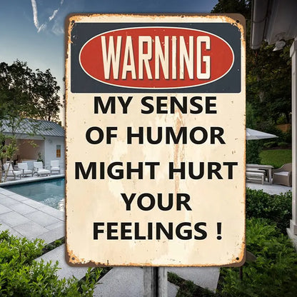 Warning - My Sense Of Humor Might Hurt Your Feelings - Personalized Metal Sign (LH) Metal Sign The Next Custom Gift