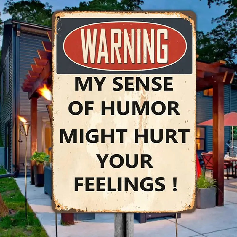 Warning - My Sense Of Humor Might Hurt Your Feelings - Personalized Metal Sign (LH) Metal Sign The Next Custom Gift