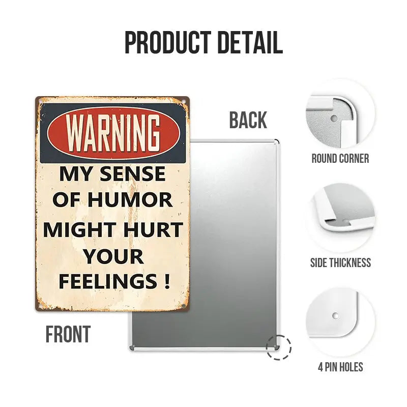 Warning - My Sense Of Humor Might Hurt Your Feelings - Personalized Metal Sign (LH)