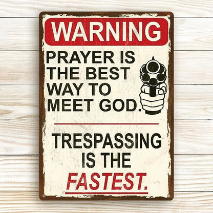 Warning - Warning Prayer Is The Best Way To Meet God - Personalized Metal Sign (LH)