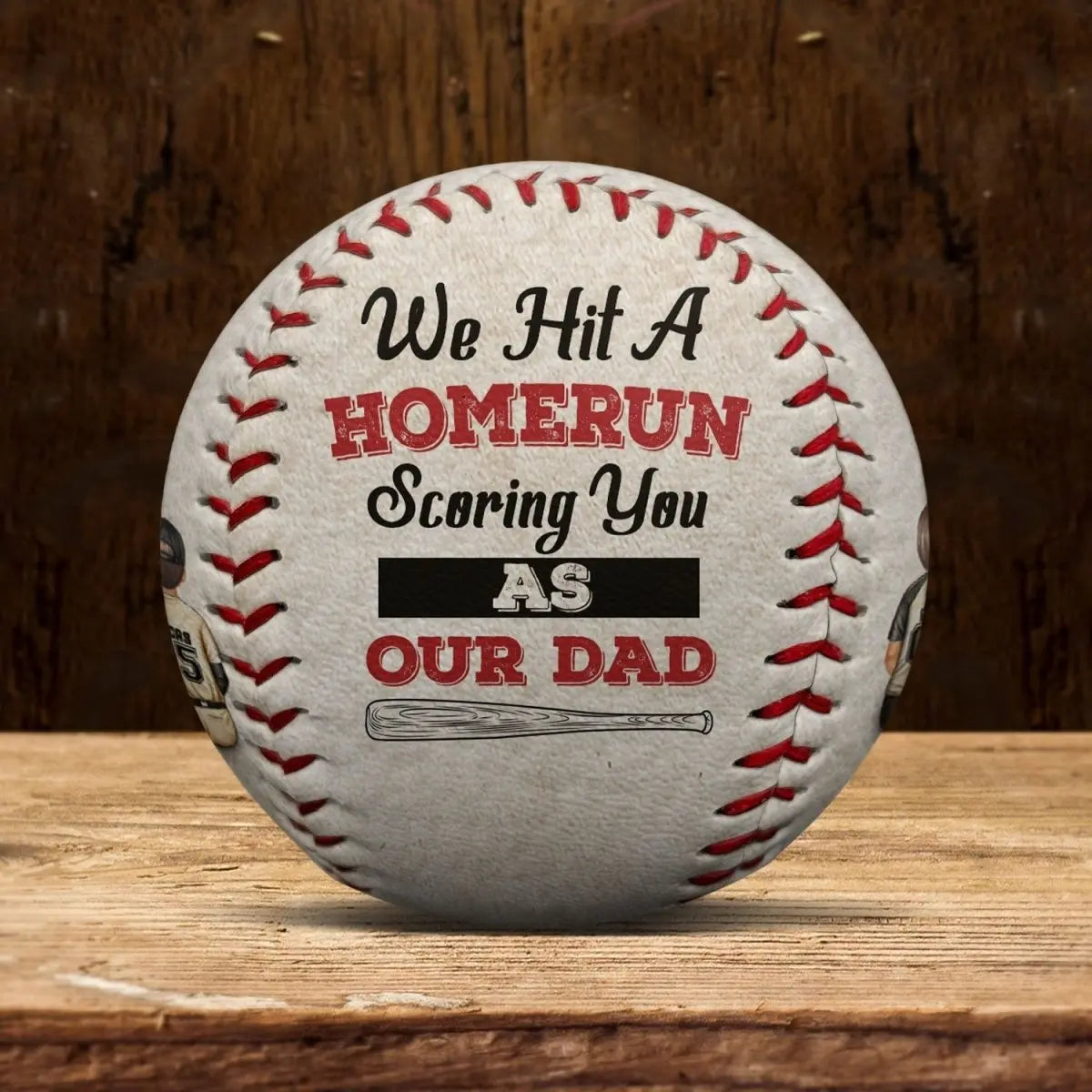 We Hit A Homerun Scoring You As Our Dad - Personalized Baseball, Softball Baseball The Next Custom Gift