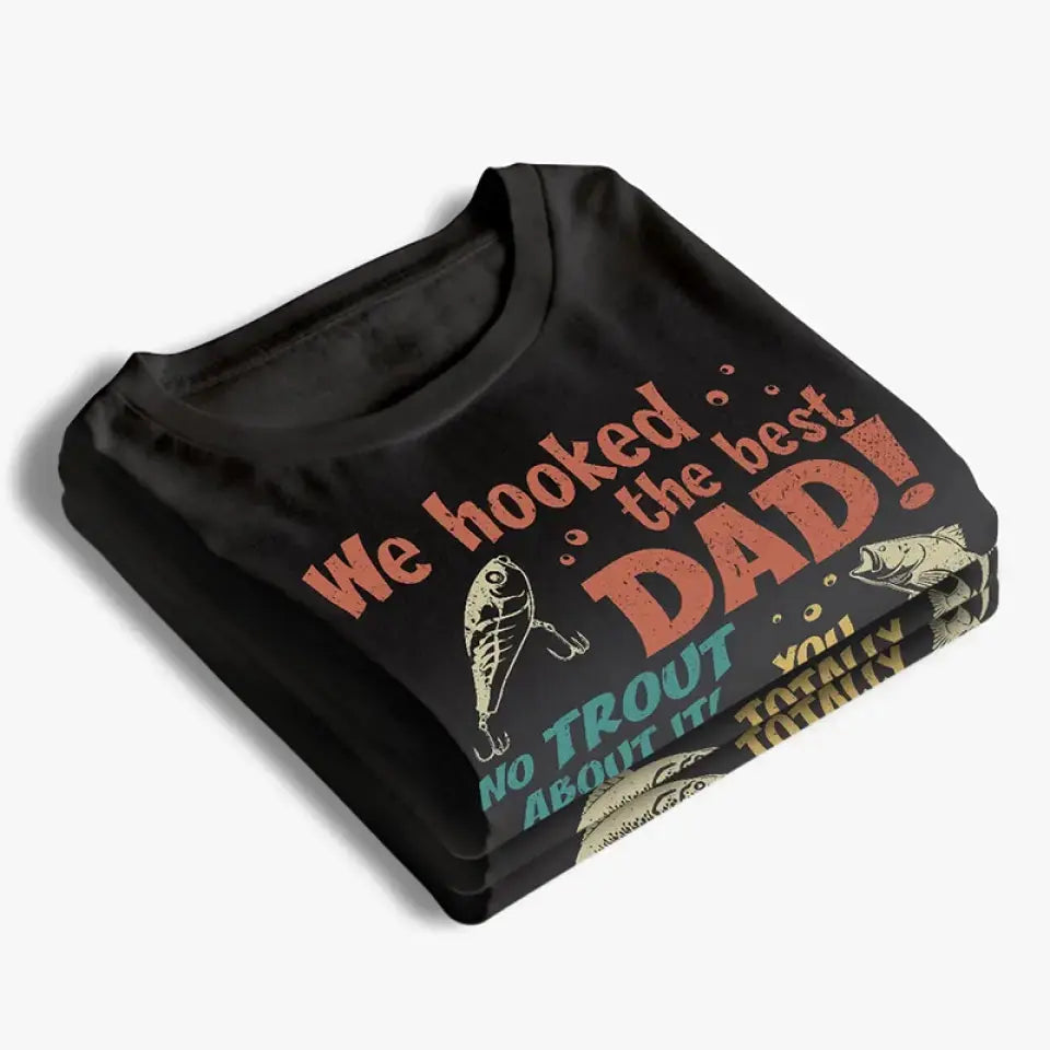 We Hooked The Best Dad - Family Personalized Custom Unisex T-shirt, Hoodie, Sweatshirt - Father's Day, Gift For Dad Shirts & Tops The Next Custom Gift