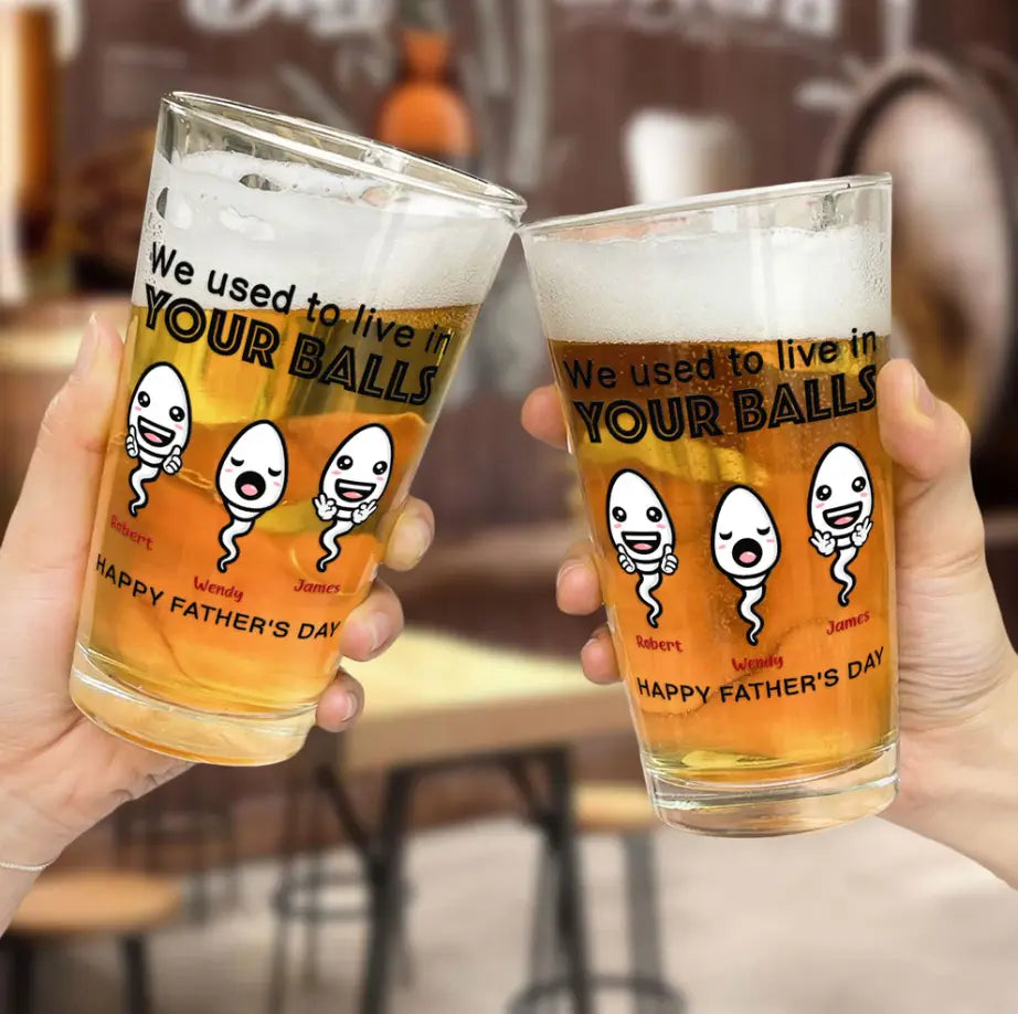 We Used To Live In Your Balls - Personalized Beer Glass Beer Glass The Next Custom Gift