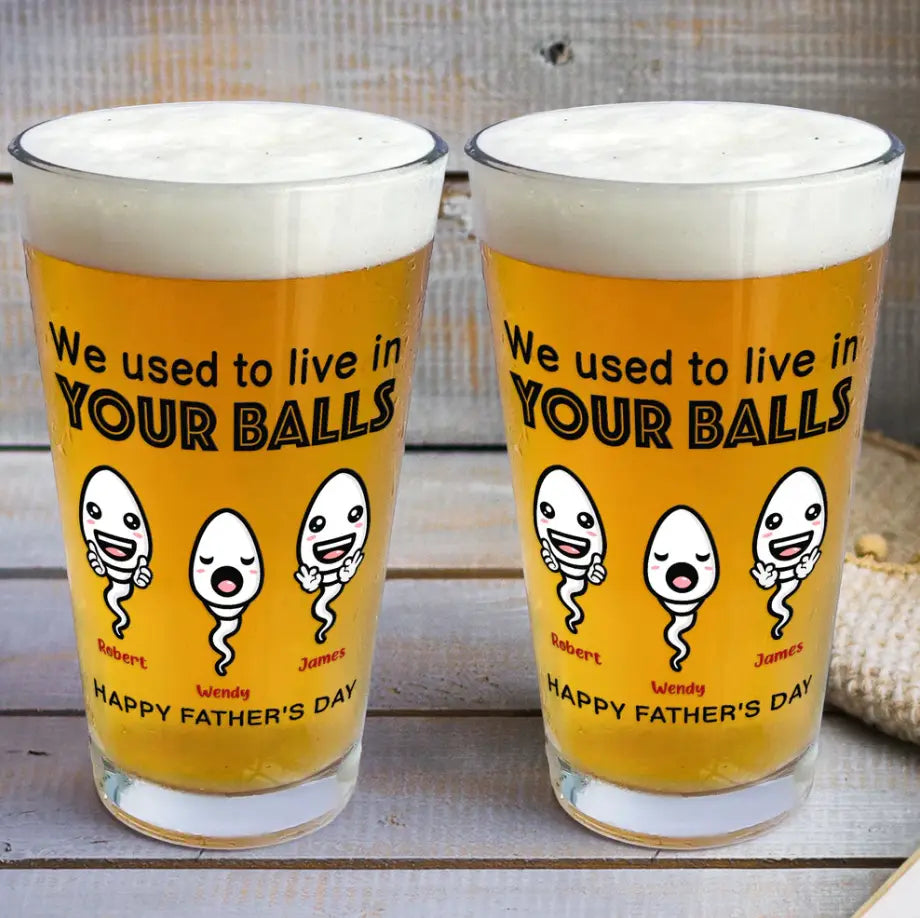 We Used To Live In Your Balls - Personalized Beer Glass Beer Glass The Next Custom Gift