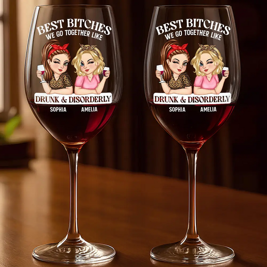 We Go Together Like Drunk And Disorderly - Personalized Wine Glass