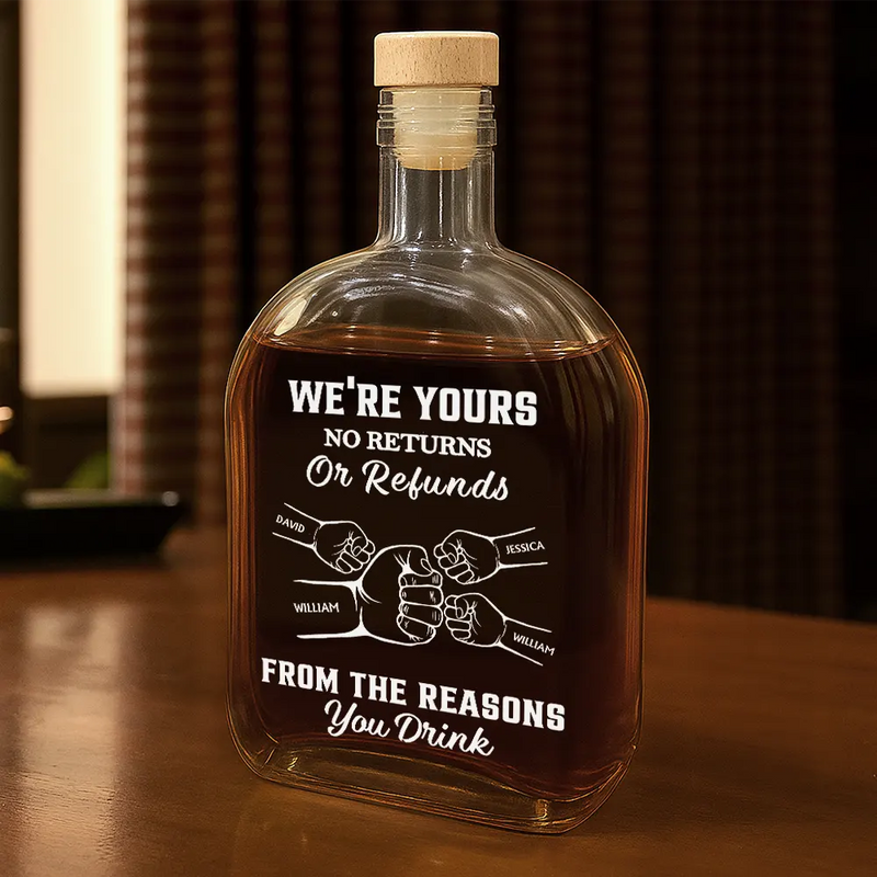 We're Yours No Returns Or Refunds - Personalized Whiskey Bottle