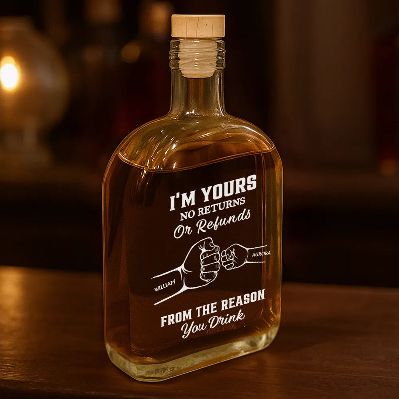 We're Yours No Returns Or Refunds - Personalized Whiskey Bottle
