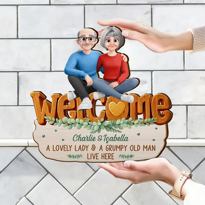 Welcome A Lovely Lady And A Grumpy Old Man Live Here 3D Effect - Personalized Custom Shaped Wood Sign