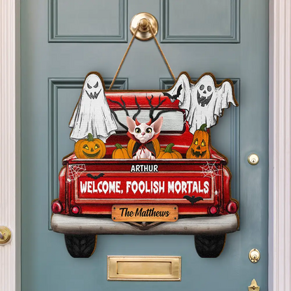 Welcome Foolish Mortals - Personalized Custom Shaped Wood Sign