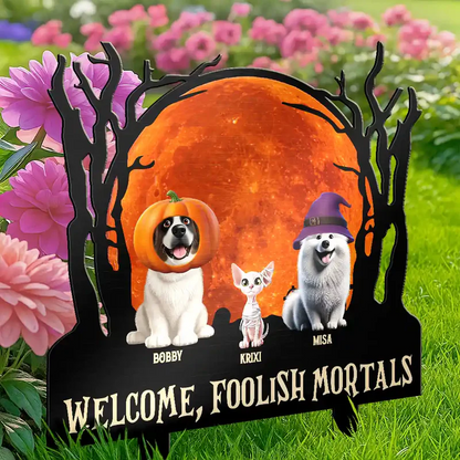 Welcome Foolish Mortals Dog Cat Halloween - Personalized Metal Garden Stake