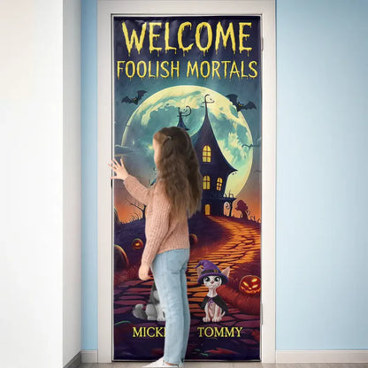Welcome Foolish Mortals Halloween - Personalized Door Cover