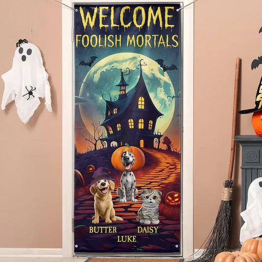 Welcome Foolish Mortals Halloween - Personalized Door Cover