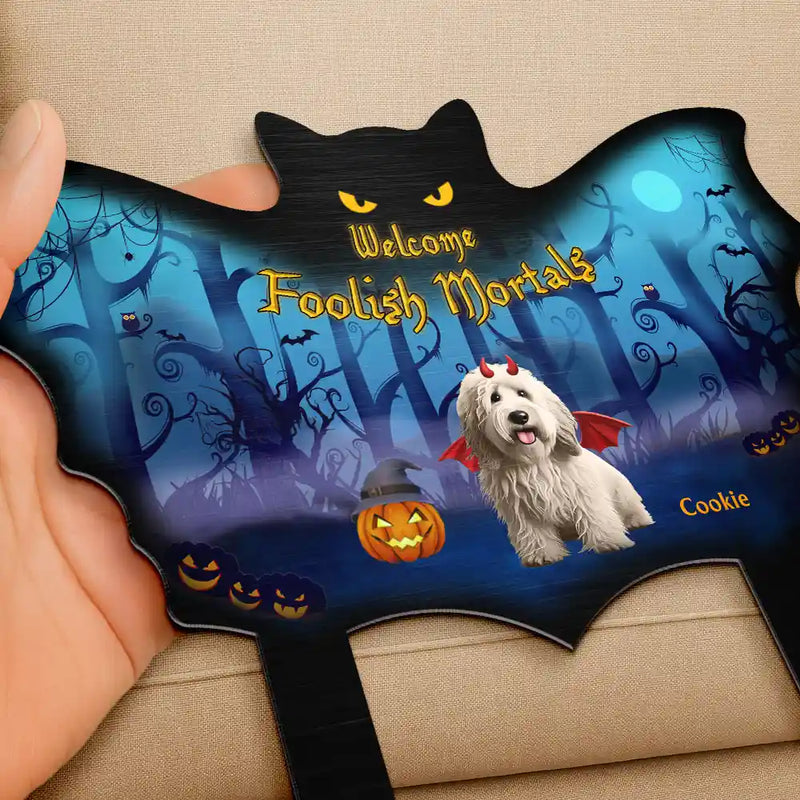 Welcome Foolish Mortals Pet Halloween - Personalized Metal Garden Stake