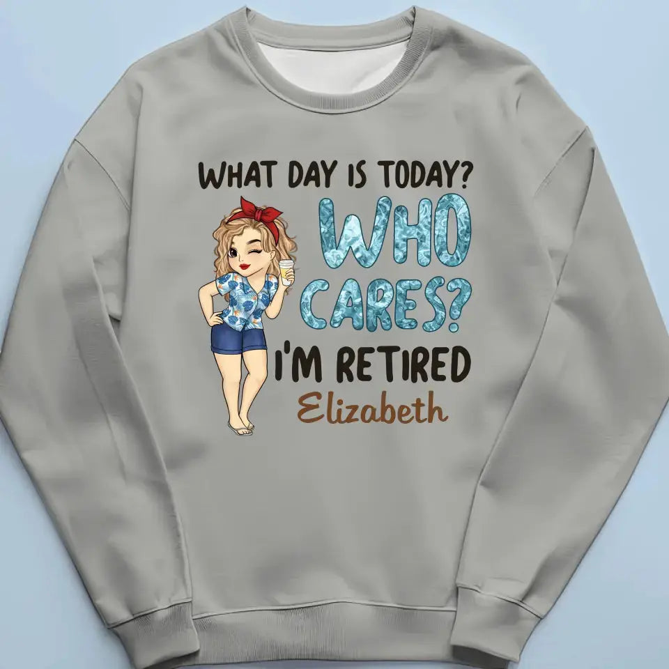 What Day Is Today Who Cares - Personalized Custom Unisex T-shirt, Hoodie, Sweatshirt - Appreciation, Retirement Gift For Coworkers, Work Friends, Colleagues Shirts & Tops The Next Custom Gift