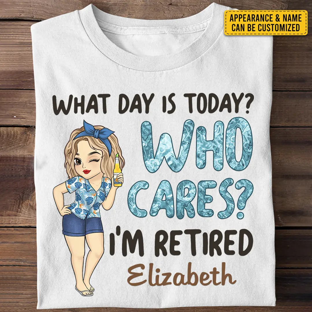 What Day Is Today Who Cares - Personalized Custom Unisex T-shirt, Hoodie, Sweatshirt - Appreciation, Retirement Gift For Coworkers, Work Friends, Colleagues Shirts & Tops The Next Custom Gift