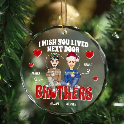 Wish You Lived Next Door - Personalized Circle Glass Ornament ornament The Next Custom Gift