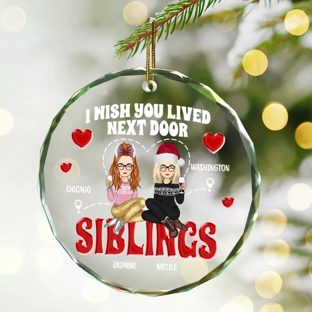 Wish You Lived Next Door - Personalized Circle Glass Ornament ornament The Next Custom Gift