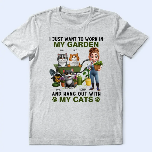 Work In My Garden And Hang Out With My Cats - Personalized T Shirt