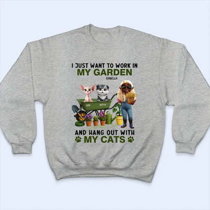 Work In My Garden And Hang Out With My Cats - Personalized T Shirt