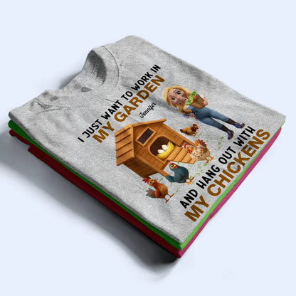 Work In My Garden And Hangout With My Chickens - Personalized T Shirt