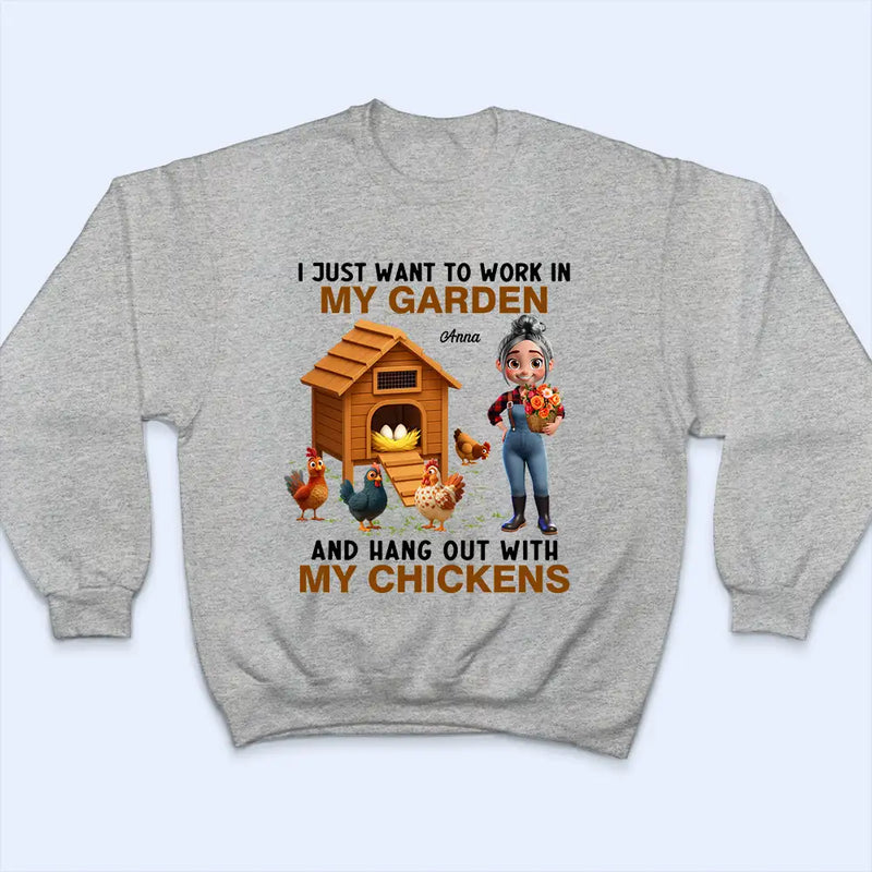 Work In My Garden And Hangout With My Chickens - Personalized T Shirt