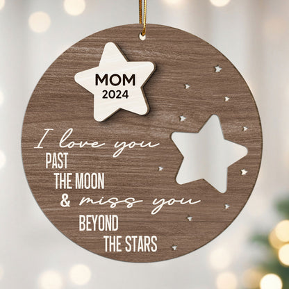 I Love You Past The Moon And Love You Beyond The Stars Memorial Personalized 2-Layer Wooden Ornament, Christmas Gift, Sympathy Gift