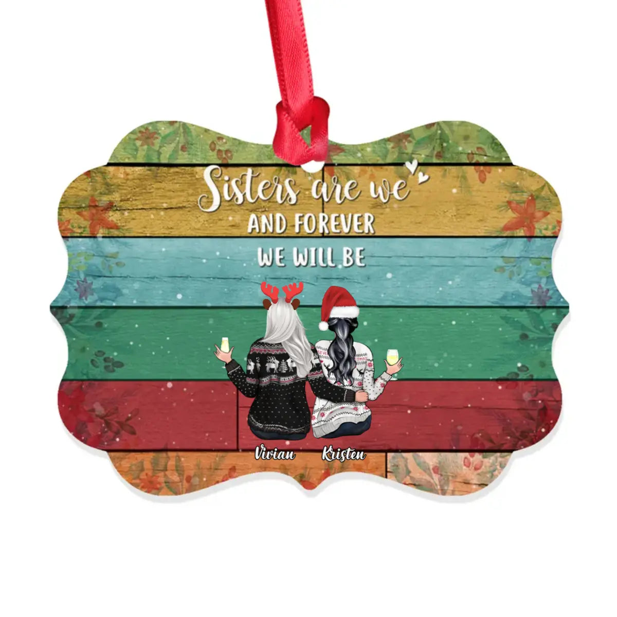 Xmas Girls Ornament - Sisters are we and forever we will be - Personalized Ornament ornament The Next Custom Gift