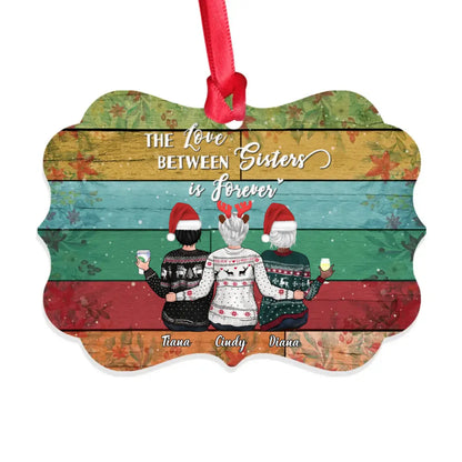 Xmas Girls Ornament - The Love Between Sisters Is Forever 1 - Personalized Ornament ornament The Next Custom Gift