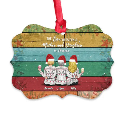 Xmas Ornament - The Love Between A Mother And Daughters Is Forever - Personalized Ornament ornament The Next Custom Gift