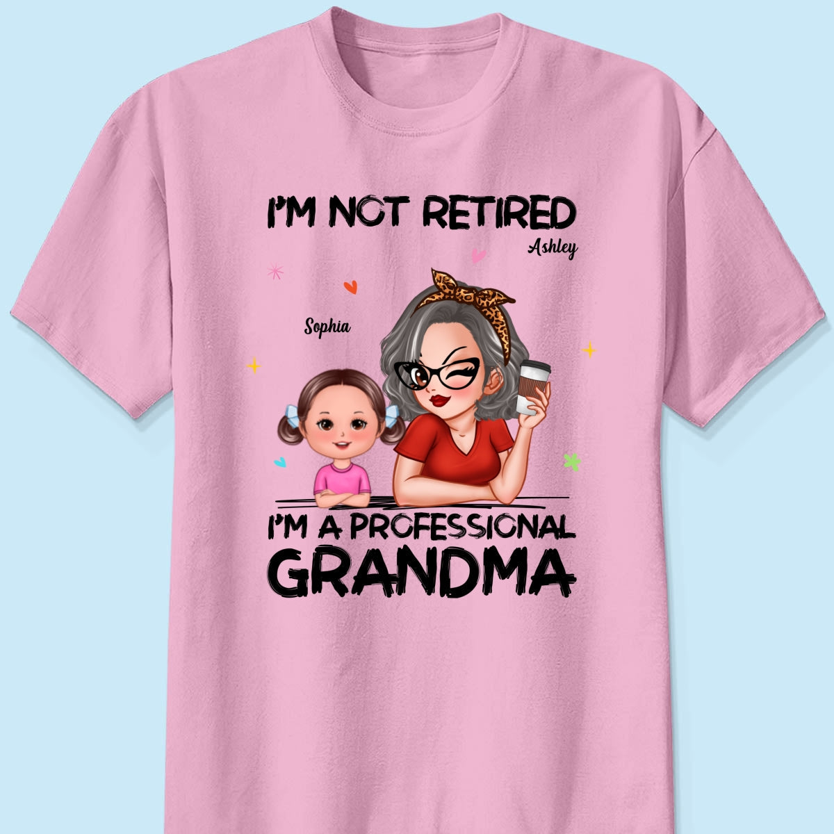 I'm Not Retired I'm A Professional Grandma Personalized Shirt, Retirement Gift For Grandma