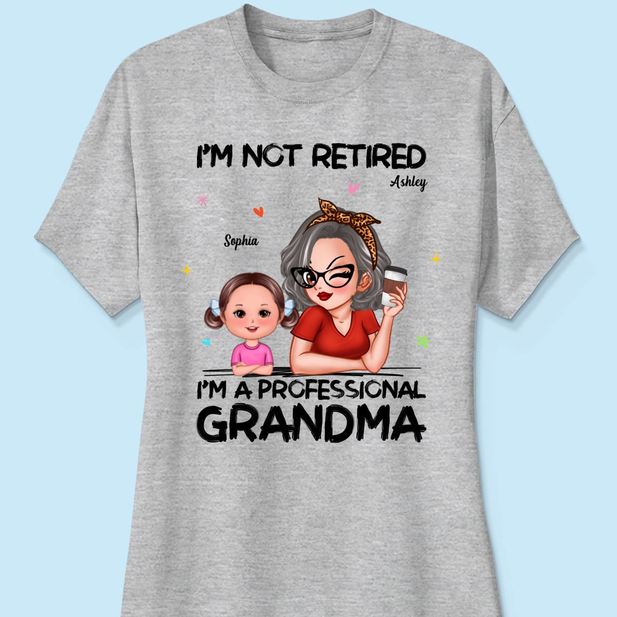 I'm Not Retired I'm A Professional Grandma Personalized Shirt, Retirement Gift For Grandma