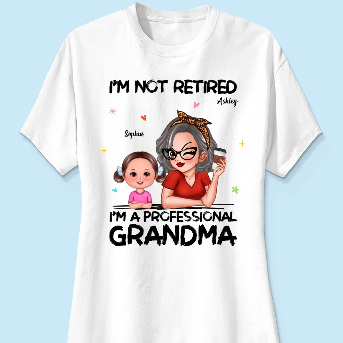 I'm Not Retired I'm A Professional Grandma Personalized Shirt, Retirement Gift For Grandma