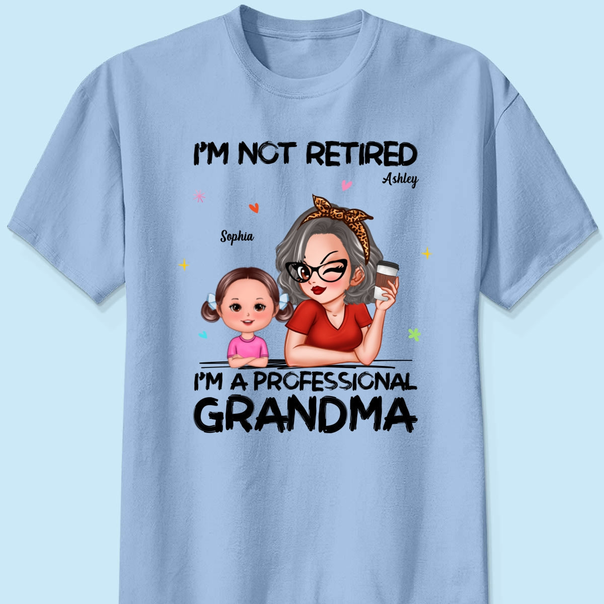 I'm Not Retired I'm A Professional Grandma Personalized Shirt, Retirement Gift For Grandma